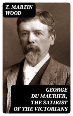 George Du Maurier, the Satirist of the Victorians