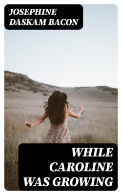 While Caroline Was Growing