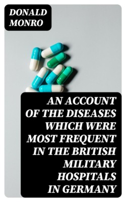 An Account of the Diseases which were most frequent in the British military hospitals in Germany