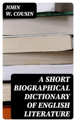 A Short Biographical Dictionary of English Literature