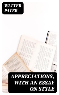 Appreciations, with an Essay on Style