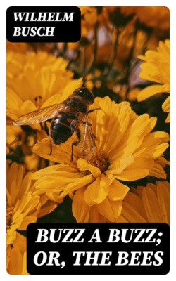 Buzz a Buzz; Or, The Bees