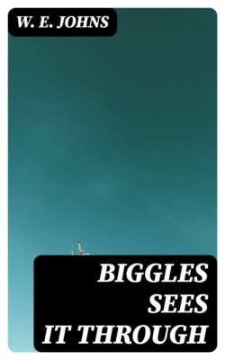 Biggles Sees It Through