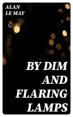 By Dim and Flaring Lamps
