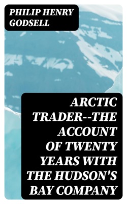 Arctic Trader--the account of twenty years with the Hudson's Bay Company