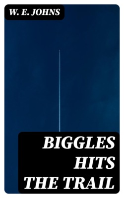 Biggles Hits The Trail