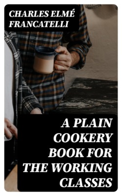 A Plain Cookery Book for the Working Classes