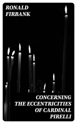 Concerning the Eccentricities of Cardinal Pirelli