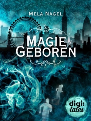 Burning Magic (1). Magiegeboren