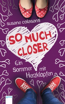 So much closer. Ein Sommer mit Herzklopfen