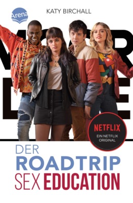 SEX EDUCATION. Der Roadtrip