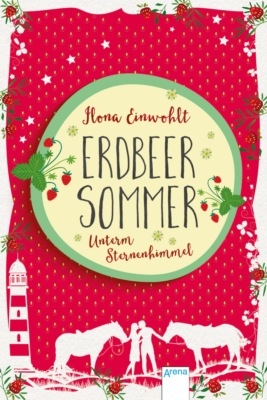 Erdbeersommer (2). Unterm Sternenhimmel