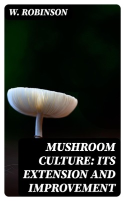 Mushroom Culture: Its Extension and Improvement