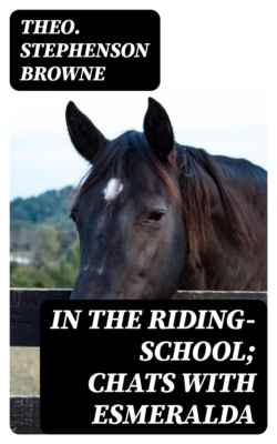 In the Riding-School; Chats with Esmeralda