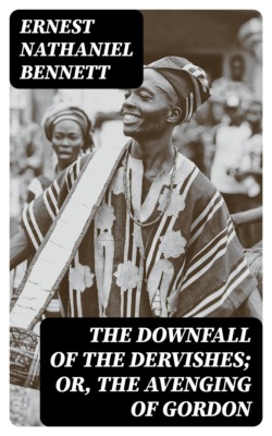 The Downfall of the Dervishes; or, The Avenging of Gordon