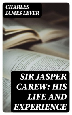 Sir Jasper Carew: His Life and Experience