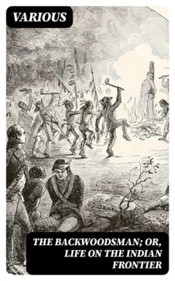 The Backwoodsman; Or, Life on the Indian Frontier