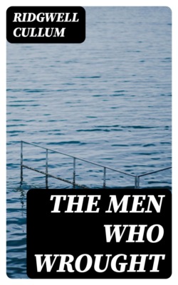 The Men Who Wrought