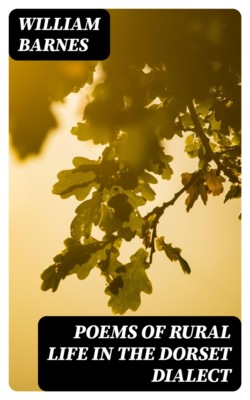 Poems of Rural Life in the Dorset Dialect