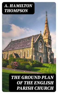 The Ground Plan of the English Parish Church