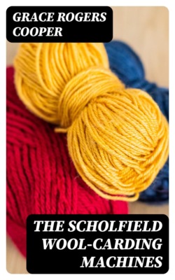 The Scholfield Wool-Carding Machines