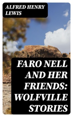 Faro Nell and Her Friends: Wolfville Stories