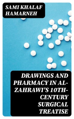 Drawings and Pharmacy in Al-Zahrawi's 10th-Century Surgical Treatise