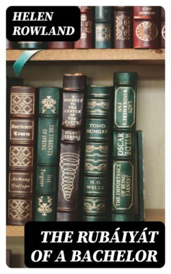 The Rubáiyát of a Bachelor
