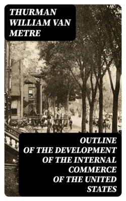 Outline of the development of the internal commerce of the United States