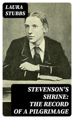 Stevenson's Shrine: The Record of a Pilgrimage