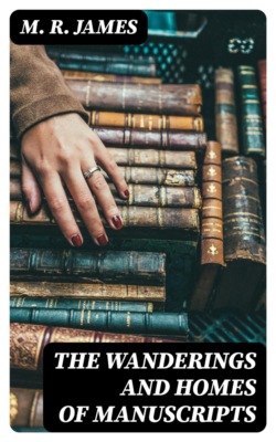 The Wanderings and Homes of Manuscripts