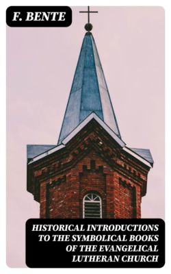 Historical Introductions to the Symbolical Books of the Evangelical Lutheran Church