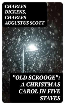 "Old Scrooge": A Christmas Carol in Five Staves