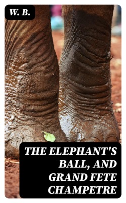 The Elephant's Ball, and Grand Fete Champetre