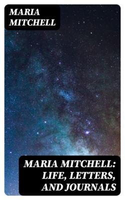 Maria Mitchell: Life, Letters, and Journals
