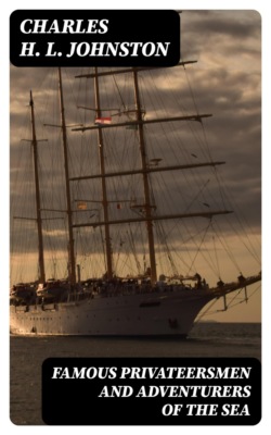 Famous Privateersmen and Adventurers of the Sea