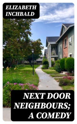 Next door neighbours; a comedy