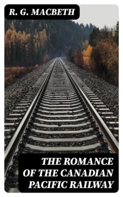 The Romance of the Canadian Pacific Railway
