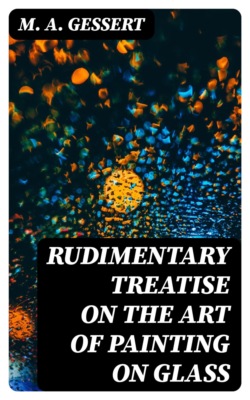 Rudimentary treatise on the art of painting on glass