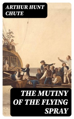 The Mutiny of the Flying Spray