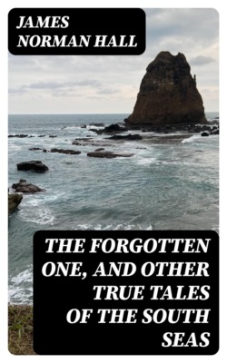 The Forgotten One, and Other True Tales of the South Seas