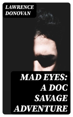 Mad Eyes: A Doc Savage Adventure