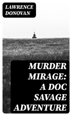Murder Mirage: A Doc Savage Adventure
