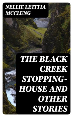 The Black Creek Stopping-House and Other Stories