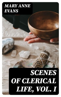 Scenes of Clerical Life, Vol. I