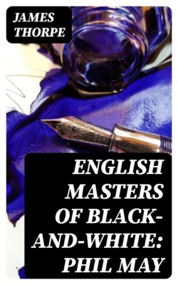 English Masters of Black-and-White: Phil May