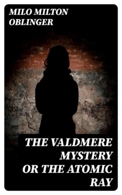 The Valdmere Mystery or The Atomic Ray