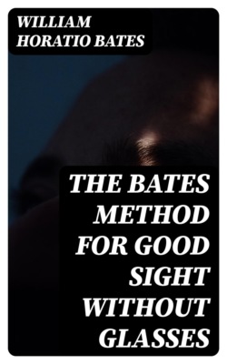 The Bates Method for Good Sight without Glasses