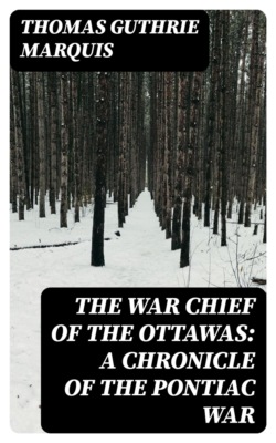 The War Chief of the Ottawas: A Chronicle of the Pontiac War