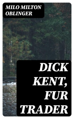 Dick Kent, Fur Trader